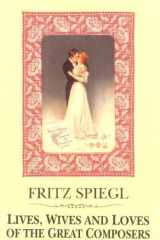 Lives, Wives & Loves Of Great Composers cover image
