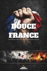 Douce France: Histoire, mécanismes et conséquences du modèle français (French Edition) cover image