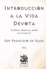 Introducción a la Vida Devota: También conocida como "La Filotea" (Facsímil de 1914) (Spanish Edition) cover image