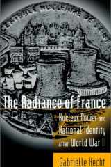 The Radiance of France Nuclear Power and National Identity After World War II cover image