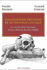 HAGIOGRAPHIE BRETONNE ET MYTHOLOGIE CELTIQUE: Le cas de saint Goëznou, avatar chrétien du dieu Dagda cover image