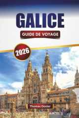GALICE GUIDE DE VOYAGE 2026: Découvrez des côtes pittoresques, des villes historiques, une cuisine locale et des expériences culturelles dans la région nord-ouest de l'Espagne (French Edition) cover image