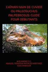 CAÏMAN NAIN DE CUVIER OU PALEOSUCHUS PALPEBROSUS: GUIDE POUR DÉBUTANTS (French Edition) cover image