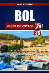 Bol Guide De Voyage 2026: Découvrez des trésors cachés, les meilleures plages, la culture locale et des aventures économiques sur l'île de Brač, en Croatie (French Edition) cover image