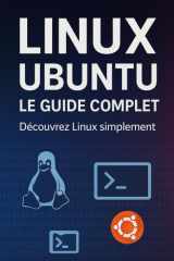 Le guide Ubuntu Découvrez Linux simplement (French Edition) cover image