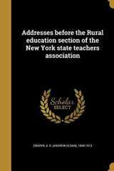 Addresses Before the Rural Education Section of the New York State Teachers Association cover image