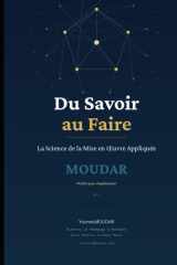 Du Savoir au Faire: La science de la Mise en œuvre Appliquée - Méthodologie MOUDAR (French Edition) cover image