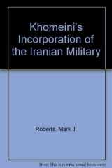 Khomeini's Incorporation of the Iranian Military cover image