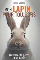 Mon lapin pour toujours: Traverser la perte d’un lapin (French Edition) cover image
