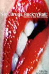 Sex Drugs Rock n'Roll: Stories to end the century cover image