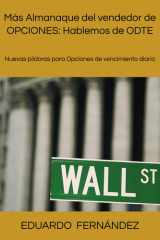Más Almanaque del vendedor de OPCIONES. Hablemos de ODTE: Nuevas píldoras para Opciones de vencimiento diario (Spanish Edition) cover image