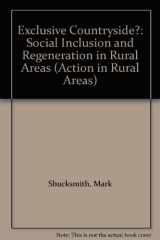 Exclusive Countryside?: Social Inclusion and Regeneration in Rural Areas (Action in Rural Areas) cover image