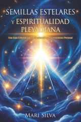 Semillas estelares y espiritualidad pleyadiana - Una guía celestial para la iluminación y el crecimiento personal cover image