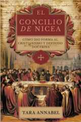 El Concilio de Nicea - Cómo Dio Forma Al Cristianismo Y Definido Doctrina cover image