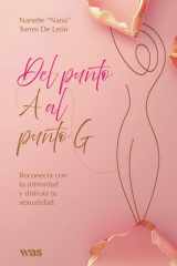 Del punto A al punto G: Reconecta con tu intimidad y disfruta la sexualidad (Spanish Edition) cover image