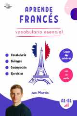 Aprende Francés – Vocabulario esencial con audio (Edición a color) - Más de 2000 palabras con diálogos, conjugación y ejercicios prácticos (Spanish Edition) cover image