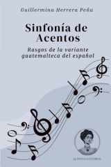 Sinfonía de Acentos: Rasgos De La Variante Guatemalteca Del Español (Spanish Edition) cover image
