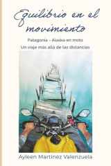 EQUILIBRIO EN EL MOVIMIENTO: Patagonia - Alaska en moto. Un viaje más allá de las distancias (Spanish Edition) cover image
