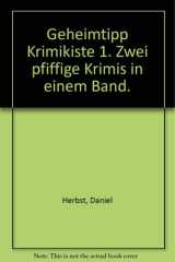 Geheimtipp Krimikiste 1. Zwei pfiffige Krimis in einem Band. cover image