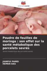 Poudre de feuilles de moringa : son effet sur la santé métabolique des porcelets sevrés: Santé métabolique des porcelets sevrés (French Edition) cover image