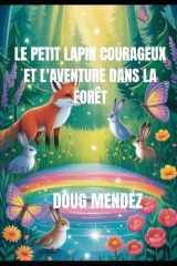LE PETIT LAPIN COURAGEUX ET L'AVENTURE DANS LA FORÊT (New Orleans travel guide 2025) (French Edition) cover image