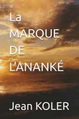 La MARQUE DE L'ANANKÉ (French Edition) cover image