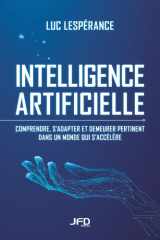 Intelligence artificielle: Comprendre, s’adapter et demeurer pertinent dans un monde qui s’accélère (French Edition) cover image