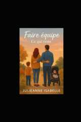 Faire équipe – Tome 5 : Ce qui reste (SÉRIE : Faire équipe) (French Edition) cover image