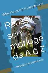Réussir son mariage de A à Z: Anecdotes de prestataires (French Edition) cover image