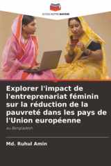 Explorer l'impact de l'entreprenariat féminin sur la réduction de la pauvreté dans les pays de l'Union européenne: au Bangladesh (French Edition) cover image