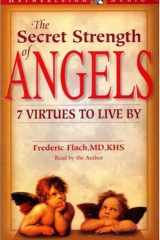 The Secret Strength of Angels: 7 Virtues to Live By (Audiocassette) cover image