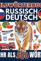 Deutsch-Russisches Bildwörterbuch Visuell Russisch lernen – über 500 Wörter für den Alltag: Russisch lernen, Mit einfacher Lautschrift , Perfekt für ... Kinder, Bebildertes Lernen (French Edition) cover image