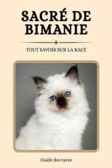 Sacré de Birmanie - Tout savoir sur la race (2025) : un livre complet pour en apprendre plus sur le Sacré de Birmanie (French Edition) cover image