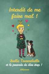 Interdit de me faire mal !: Une histoire du soir pour les enfants de 3 à 7 ans qui ont peur qu’on leur fasse du mal au cœur ou au corps avec Zoélie ... apprendre à se protéger.) (French Edition) cover image