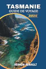 GUIDE DE VOYAGE TASMANIE 2026: Découvrez les principales attractions, les joyaux cachés, les road trips pittoresques, les rencontres avec la faune et ... en plein air inoubliables (French Edition) cover image
