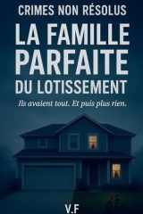 Crimes non résolus - La Famille parfaite du lotissement (French Edition) cover image