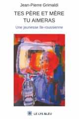 Tes père et mère tu aimeras: Une jeunesse île-roussienne cover image