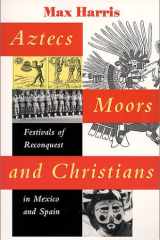 Aztecs, Moors, and Christians: Festivals of Reconquest in Mexico and cover image