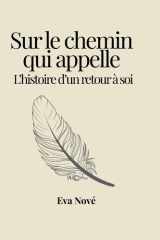 Sur le chemin qui appelle: L’histoire d’un retour à soi (French Edition) cover image