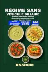 RÉGIME SANS VÉSICULE BILIAIRE: Recettes essentielles pour une récupération en douceur et une santé digestive durable (French Edition) cover image
