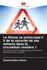 Le Ghana se préoccupe-t-il de la sécurité de ses enfants dans la circulation routière ? (French Edition) cover image