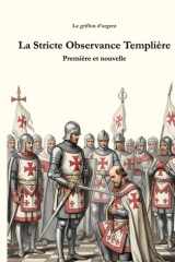 La Stricte Observance Templière - Première et nouvelle cover image