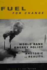 Fuel for Change: World Bank Energy Policy: Rhetoric vs Reality cover image