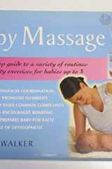 Baby Massage A Step-by-Step to a Variety of Routines and Flexibility Exercises for Babies Up to 3 cover image