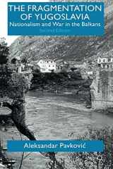 The Fragmentation of Yugoslavia Nationalism and War in the Balkans cover image