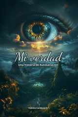 Mi Verdad: Una Historia de Auto Sanación (Spanish Edition) cover image