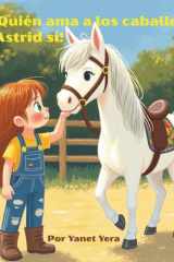 ¿Quién ama a los caballos? ¡Astrid sí! - El gran sueño de una pequeña jinete cover image