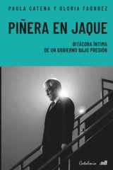Piñera en Jaque: Bitácora íntima de un gobierno bajo presión (Spanish Edition) cover image
