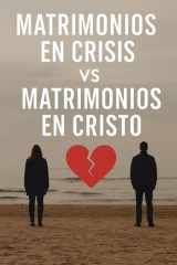 Matrimonios En Crisis Vrs Matrimonios En Cristo - Parejas cover image