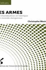 Les armes - marchandisation et fabrique d'un monde dangereux cover image